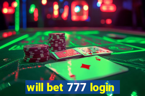 will bet 777 login